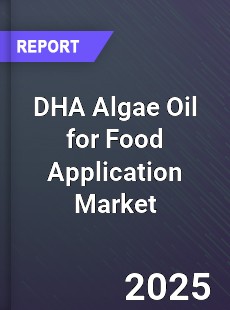 DHA Algae Oil for Food Application Market