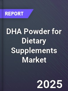 DHA Powder for Dietary Supplements Market