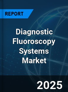 Global Diagnostic Fluoroscopy Systems Industry