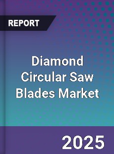Global Diamond Circular Saw Blades Market