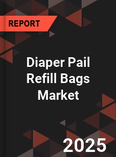 Global Diaper Pail Refill Bags Professional Survey Report