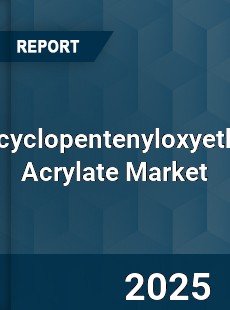 Dicyclopentenyloxyethyl Acrylate Market