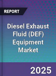 Global Diesel Exhaust Fluid Equipment Market