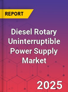 Diesel Rotary Uninterruptible Power Supply Market