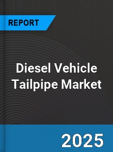 Global Diesel Vehicle Tailpipe Market