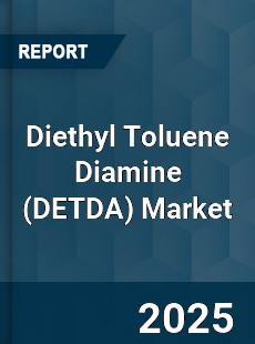 COVID 19 Outbreak Global Diethyl Toluene Diamine Industry