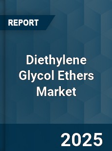 Global Diethylene Glycol Ethers Market
