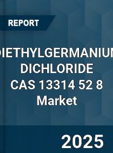 Global DIETHYLGERMANIUM DICHLORIDE CAS 13314 52 8 Industry