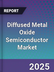 Diffused Metal Oxide Semiconductor Global Market