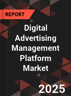 Global Digital Advertising Management Platform Market