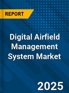 Digital Airfield Management System Market