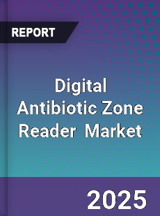 Global Digital Antibiotic Zone Reader Industry