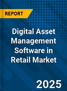 Global Digital Asset Management Software in Retail Market