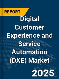 Global Digital Customer Experience and Service Automation Market