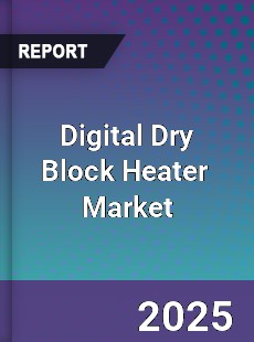 Digital Dry Block Heater Global and China Top Players Market