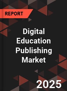 COVID 19 Outbreak Global Digital Education Publishing Industry