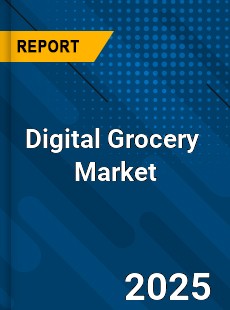 Global Digital Grocery Market