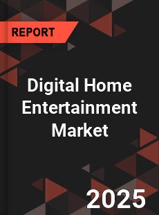 Global Digital Home Entertainment Market