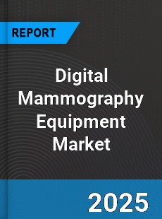 Global Digital Mammography Equipment Market