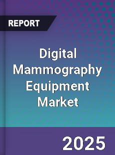 Global Digital Mammography Equipment Market