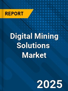 Global Digital Mining Solutions Industry