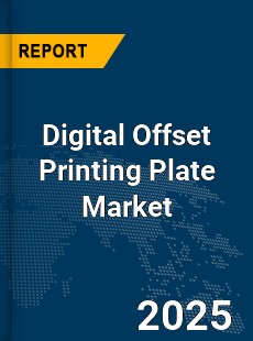 Global Digital Offset Printing Plate Market