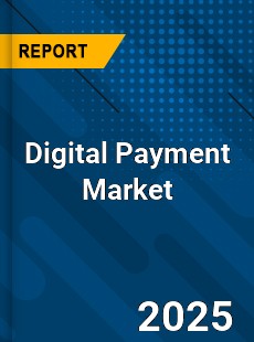 Report on Global Digital Payment Market by Player