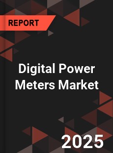 COVID 19 Outbreak Global Digital Power Meters Industry