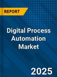 Digital Process Automation Market