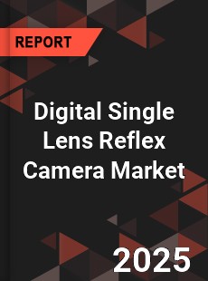 Report on Global Digital Single Lens Reflex Camera
