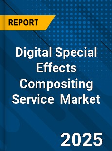 Global Digital Special Effects Compositing Service Industry