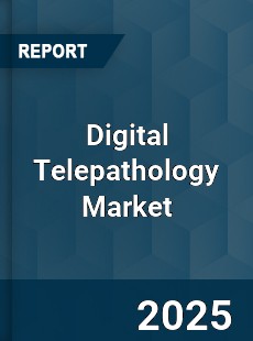 COVID 19 Outbreak Global Digital Telepathology Industry