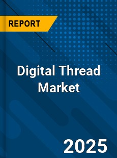 Global Digital Thread Market
