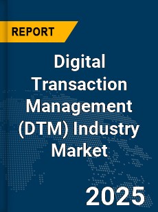 COVID 19 Outbreak Global Digital Transaction Management Industry