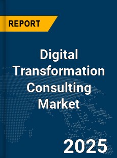 Global Digital Transformation Consulting Market