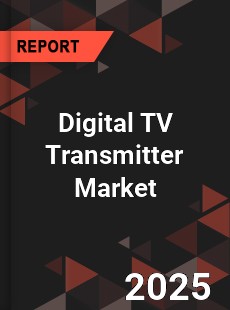 COVID 19 Outbreak Global Digital TV Transmitter Industry