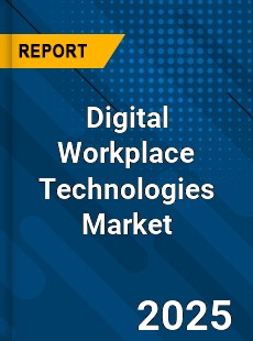Global Digital Workplace Technologies Market