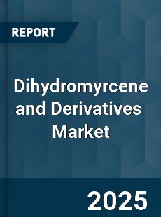 Global Dihydromyrcene and Derivatives Market