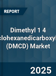 Dimethyl 1 4 Cyclohexanedicarboxylate Market