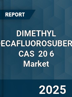 Global DIMETHYL DODECAFLUOROSUBERATE CAS 20 6 Industry