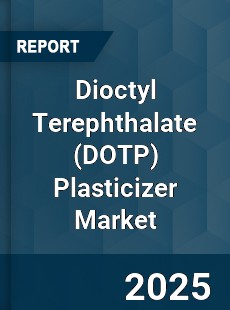 Global Dioctyl Terephthalate Plasticizer Market