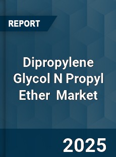 Global Dipropylene Glycol N Propyl Ether Industry