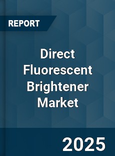 Global Direct Fluorescent Brightener Market