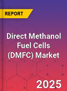 Global Direct Methanol Fuel Cells Industry