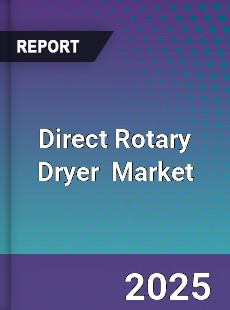 Global Direct Rotary Dryer Professional Survey Report