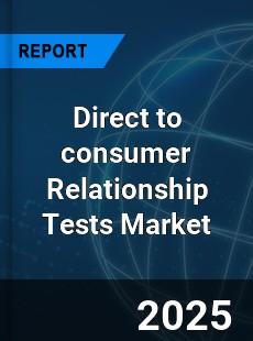 Global Direct to consumer Relationship Tests Industry