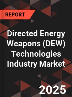 COVID 19 Outbreak Global Directed Energy Weapons Technologies Industry