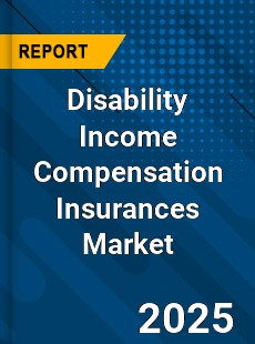 Disability Income Compensation Insurances Market