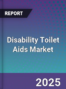 Global Disability Toilet Aids Market