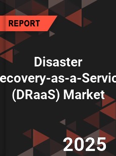 Global Disaster Recovery as a Service Market
